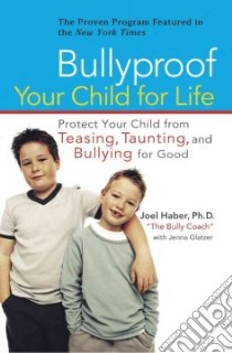 Bullyproof Your Child for Life libro in lingua di Haber Joel, Glatzer Jenna