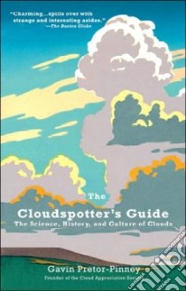 The Cloudspotter's Guide libro in lingua di Pretor-pinney Gavin