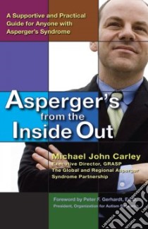 Asperger's from the Inside Out libro in lingua di Carley Michael John, Gerhardt Peter F. (FRW)