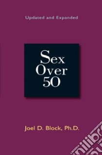 Sex Over 50 libro in lingua di Block Joel D.