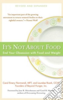It's Not about Food libro in lingua di Normandi Carol Emery, Roark Laurelee