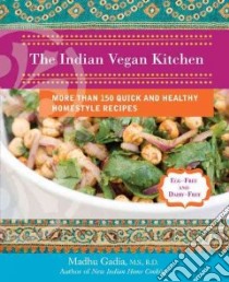 The Indian Vegan Kitchen libro in lingua di Gadia Madhu