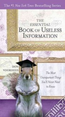 The Essential Book of Useless Information libro in lingua di Voorhees Don