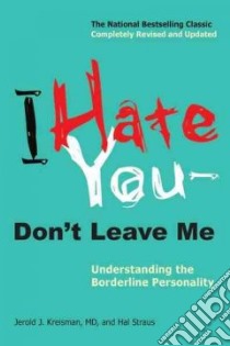 I Hate You--Don't Leave Me libro in lingua di Kreisman Jerold J. M.D., Straus Hal