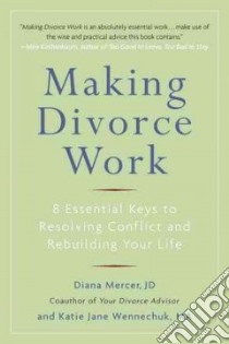 Making Divorce Work libro in lingua di Mercer Diana, Wennechuk Katie Jane