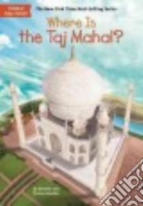 Where Is the Taj Mahal? libro in lingua di Hoobler Dorothy, Hoobler Thomas, Hinderliter John (ILT), Groff David (ILT)