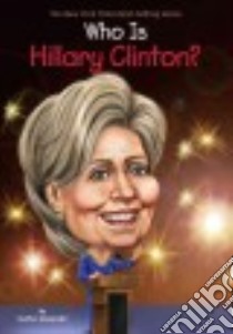Who Is Hillary Clinton? libro in lingua di Alexander Heather, Putra Dede (ILT)