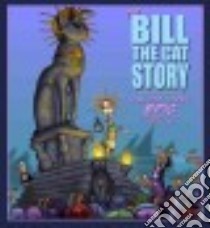 The Bill the Cat Story libro in lingua di Breathed Berke