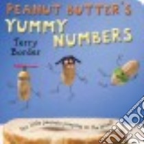 Peanut Butter's Yummy Numbers libro in lingua di Border Terry