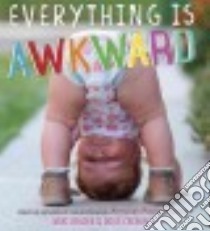 Everything Is Awkward libro in lingua di Bender Mike, Chernack Doug