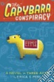 The Capybara Conspiracy libro in lingua di Perl Erica S.