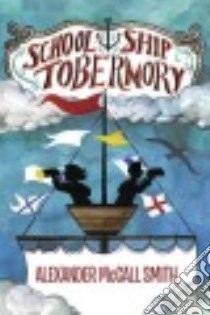School Ship Tobermory libro in lingua di McCall Smith Alexander