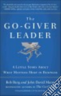 The Go-giver Leader libro in lingua di Burg Bob, Mann John David