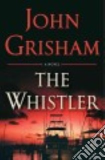 The Whistler (CD Audiobook) libro in lingua di Grisham John, Campbell Cassandra (NRT)