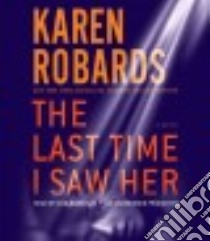 The Last Time I Saw Her (CD Audiobook) libro in lingua di Robards Karen, Lee Ann Marie (NRT)