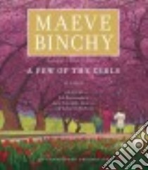 A Few of the Girls (CD Audiobook) libro in lingua di Binchy Maeve, Bermingham Sile (NRT), Entwistle Jayne (NRT), Lee John (NRT), McEwan Katharine (NRT)