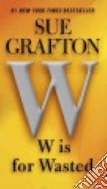 W Is for Wasted libro in lingua di Grafton Sue
