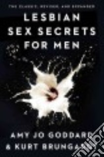 Lesbian Sex Secrets for Men libro in lingua di Goddard Amy Jo, Brungardt Kurt