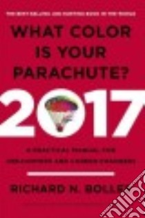 What Color Is Your Parachute? 2017 Edition libro in lingua di Bolles Richard Nelson