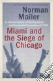 Miami and the Siege of Chicago libro in lingua di Mailer Norman