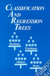 Classification and Regression Trees libro in lingua di L. Breiman