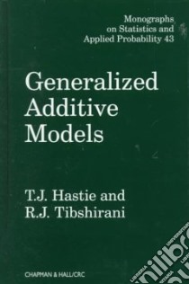 Generalized Additive Models libro in lingua di Hastie Trevor, Tibshirani Robert J.