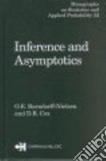 Inference and Asymptotics libro in lingua di Barndorff-Nielsen O. E., Cox D. R.