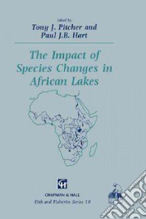 The Impact of Species Changes in African Lakes libro in lingua di Pitcher Tony J. (EDT), Hart Paul J. B. (EDT)