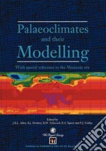 Palaeoclimates and Their Modelling libro in lingua di Allen J. R. L., Hoskins B. J., Sellwood B. W. (CON)