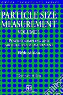 Particle Size Measurement: v. 1 libro in lingua di Terence Allen