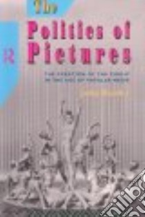 The Politics of Pictures libro in lingua di Hartley John