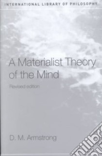 A Materialist Theory of the Mind libro in lingua di Armstrong D. M.