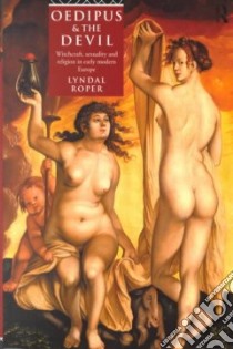 Oedipus and the Devil libro in lingua di Roper Lyndal