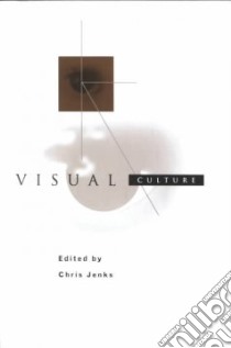 Visual Culture libro in lingua di Jenks Chris (EDT)