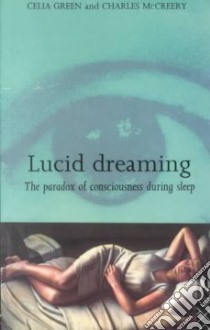 Lucid Dreaming libro in lingua di Green Celia Elizabeth, McCreery Charles