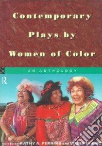 Contemporary Plays by Women of Color libro in lingua di Perkins Kathy A. (EDT), Uno Roberta (EDT)