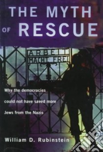The Myth of Rescue libro in lingua di Rubinstein W. D.