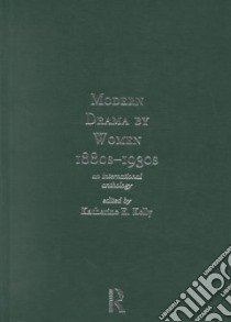 Modern Drama by Women 1800S-1930s libro in lingua di Kelly Katherine E. (EDT)