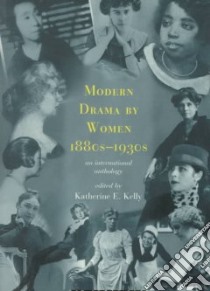 Modern Drama by Women 1880S-1930s libro in lingua di Kelly Katherine E. (EDT)