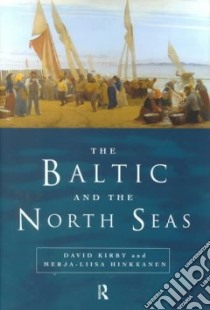 The Baltic and the North Seas libro in lingua di Kirby David Kirby, Hinkkanen Merja-Liisa, Kirby D. G.