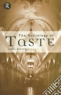 The Sociology of Taste libro in lingua di Gronow Jukka