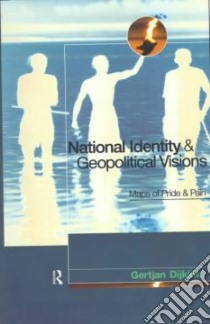 National Identity and Geopolitical Visions libro in lingua di Dijkink Gertjan