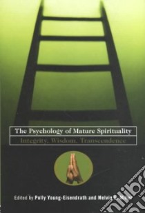 The Psychology of Mature Spirituality libro in lingua di Young-Eisendrath Polly, Miller Melvin E. (EDT)