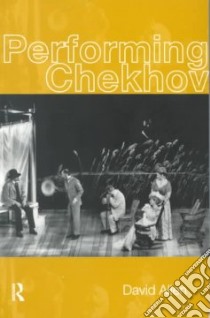 Performing Chekhov libro in lingua di Allen David