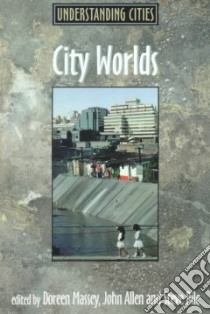 City Worlds libro in lingua di Massey Dorian, Allen John (EDT), Pile Steve (EDT), Massey Dorian (EDT)