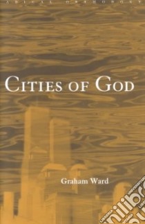 Cities of God libro in lingua di Graham Ward