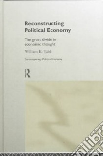 Reconstructing Political Economy libro in lingua di Tabb William K.