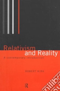 Relativism and Reality libro in lingua di Robert Kirk