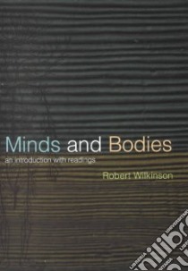 Minds and Bodies libro in lingua di Wilkinson Robert