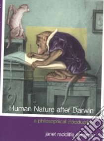 Human Nature After Darwin libro in lingua di Janet RadcliffeRichards